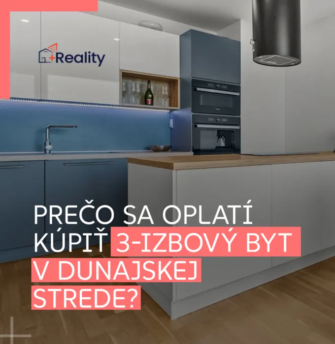 PLUS Reality - 3-izbové byty na predaj